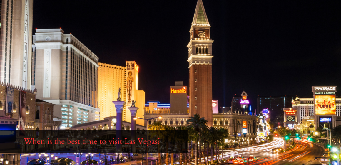 When is the best time to visit Las Vegas?