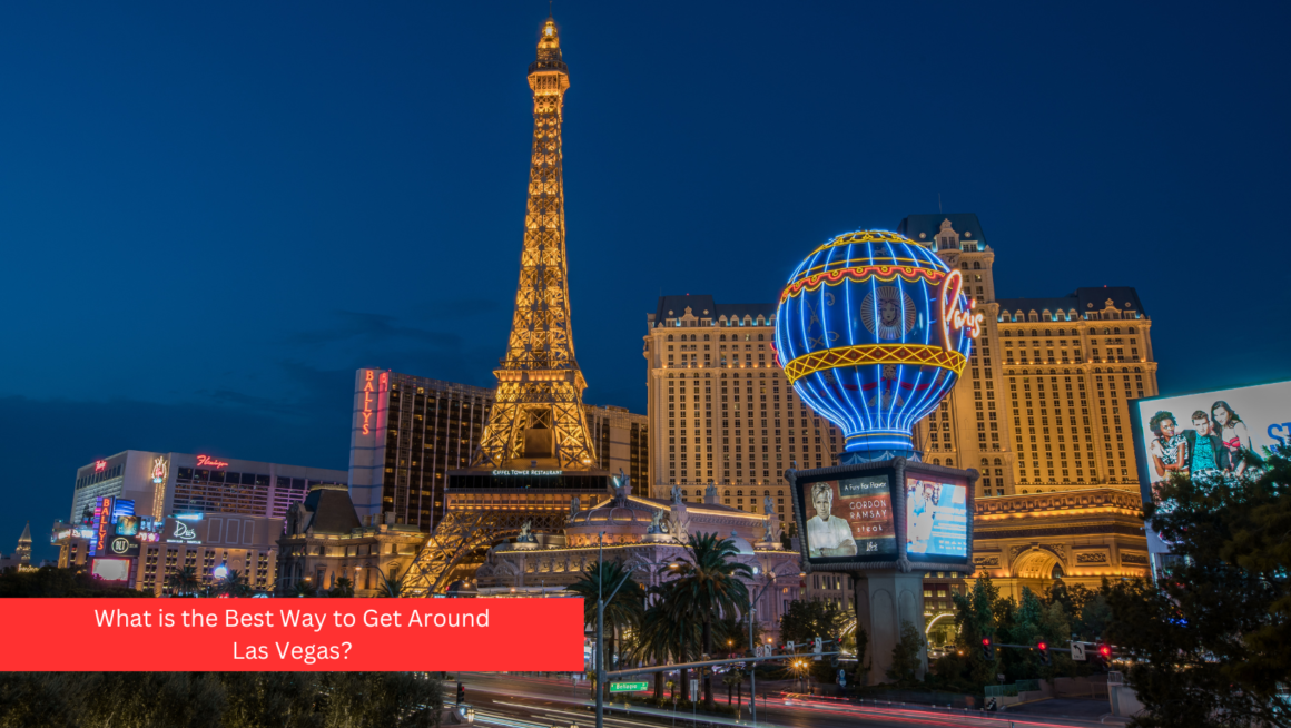 What is the best way to get around Las Vegas?