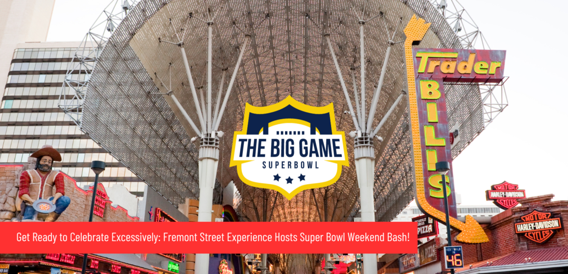 Fremont Street Experience Hosts Super Bowl Weekend Bash!