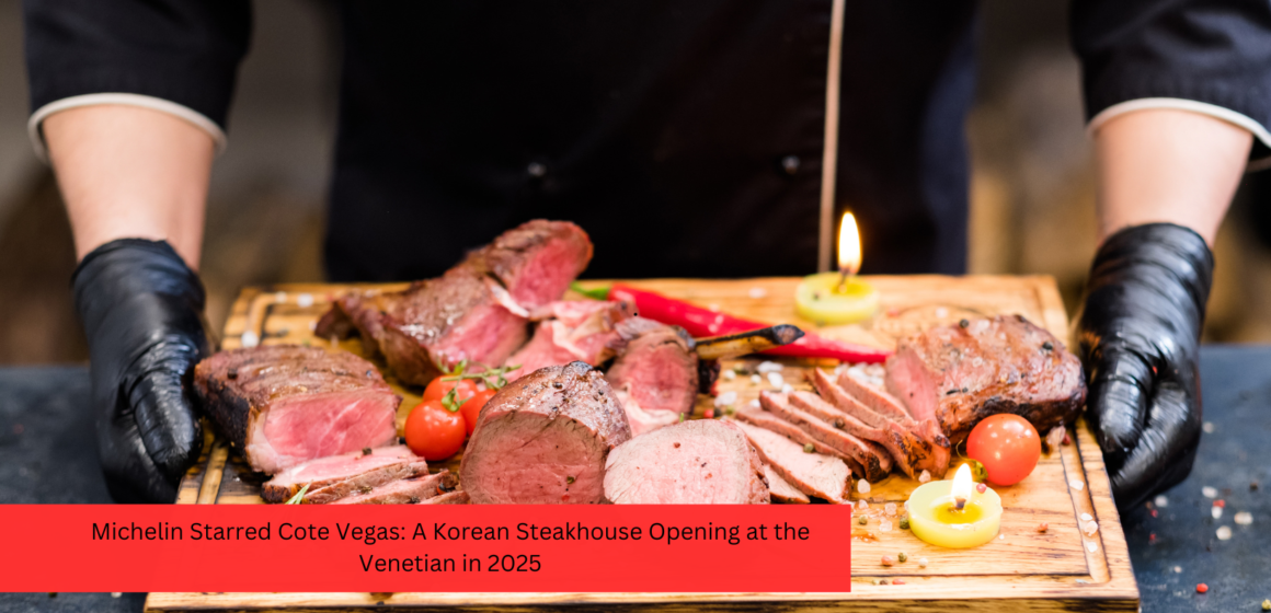 Cote Vegas: A Culinary Gem Opening at the Venetian in 2025